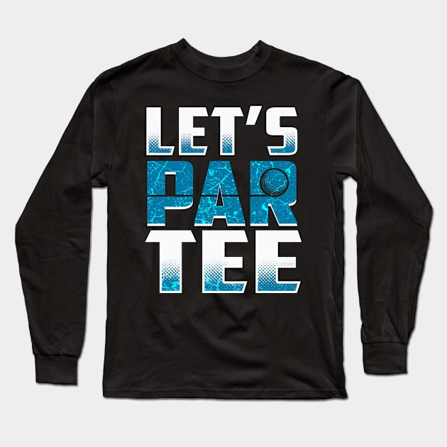 Let's Par Tee Long Sleeve T-Shirt by Mila46